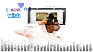 hommie jay i wish lyric video 