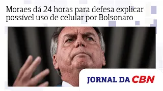 Moraes dá 24 horas para defesa explicar possível uso de celular por Bolsonaro