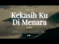 KEKASIHKU DI MENARA - UKAYS (LIRIK) | Lagu Malaysia Penuh Kenangan | Disana Menanti Disini Menunggu