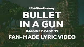 Download Bullet In A Gun by Imagine Dragons | Fan-Made Lyric Video #BIAGBrazilianWay MP3