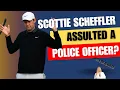 Police Overreach in the Scottie Scheffler Arrest