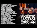 Download Lagu LAGU POP 2000-AN TERBEST INDONESIA YANG BIKIN NOSTALGIA!