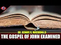 The Gospel of John Christian Apologist Won t Tell You This - Dr Dennis R MacDonald