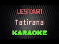 Lagu LESTARI - Tatirana [Karaoke] | LMusical