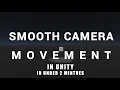 Smooth Camera Follow in Unity in Under Two Minutes