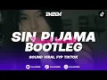 Lagu DJ SIN PIJAMA - (BOOTLEG) imamsidik SLOWED REVERB || SOUND VIRAL FYP TIKTOK 2025!!