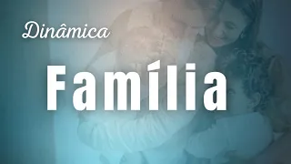 Família o bem mais precioso - DINÂMICA|QUEBRA GELO PARA CÉLULA