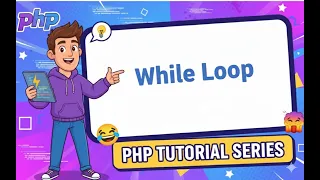 Lesson 22 PHP for Beginners while Loop Explained Simply Visually