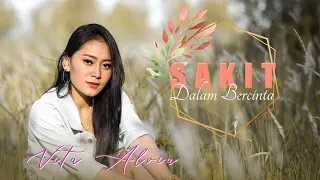 Lirik Lagu Sakit Dalam Bercinta - Vita Alvia