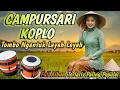 Lagu 1 JAM FULL NONSTOP CAMPURSARI KOPLO GAYENG GAWE KONCO JAMPI SAYAH