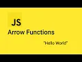 How to code - Hello World using JavaScript ES6 Arrow Functions JS ES6 for Beginners
