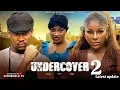 UNDERCOVER 2 - DESTINY ETIKO CLINTON JOSHUA 2026 Latest Nigerian movie update
