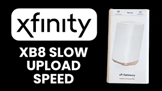 Xfinity XB8 Slow Upload Speed Advanced Settings Fix for Faster Wi-Fi