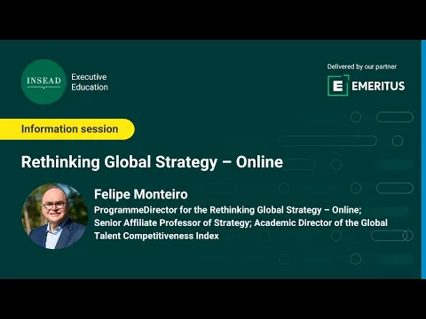 Information session on INSEAD Executive Education’s Rethinking Global Strategy – Online Programme