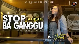isty julistry stop jangan baganggu lagu manado terbaru 2021 official music video