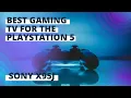 Sony X95J TV - Best TV for Playstation 5