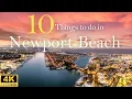 TOP 10 BEST Things To Do in NEWPORT Beach