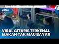 Download Lagu PARAH! VIRAL GITARIS TERKENAL Makan Tak Bayar! Istri Ngamuk di Dapur Gondol 14 Item Menu Restoran