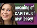 Capital of new jersey meaning of Capital of new jersey