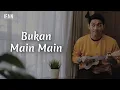 Download Lagu Bukan Main-Main - Seventeen (Ukulele version by Ifan Seventeen #03)