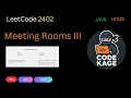 LeetCode 2402 Meeting Rooms III Priority Queue Greedy Approach