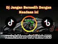 Download Lagu Dj jangan bersedih dengan keadaan ini remix full bas#bantususcribe #bantulike oky bosqu🙏