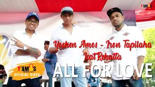 Download LOVE SONGS YOCHEN AMOS, RONNY TAPILAHA, ICAT REHATTA - ALL FOR LOVE MP3