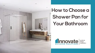 How to Choose a Shower Pan for Your Bathroom