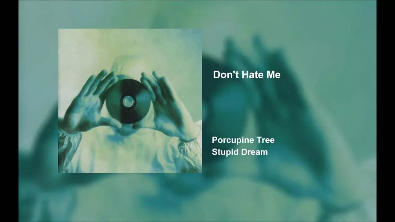 Porcupine Tree - Dont Hate Me (Studio Version) Porcupine Tree - Dont Hate Me (Studio Version)