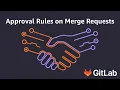 GitLab Approval Rules on Merge Requests