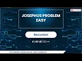 Josephus Problem Easy Module Recursion In Hindi CPP - 32