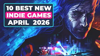 10 Best NEW Indie Games of April 2026 - You Shouldn't Miss!