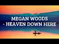Megan Woods - Heaven Down Here Lyrics