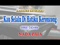 Download Lagu KAU SELALU DI HATIKU ll KARAOKE KERONCONG ll ERNIE DJOHAN ll NADA PRIA ES=DO