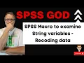 SPSS Macro to examine String variables Recoding data