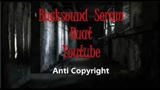 Download Backsound musik seram untuk youtube, Anti Hak Cipta MP3
