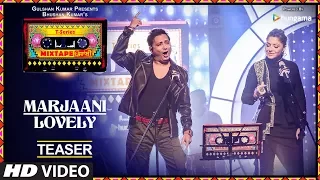 T-Series Mixtape Punjabi: Marjaani / Lovely (Teaser) | Sukhwinder Singh | Kanika Kapoor