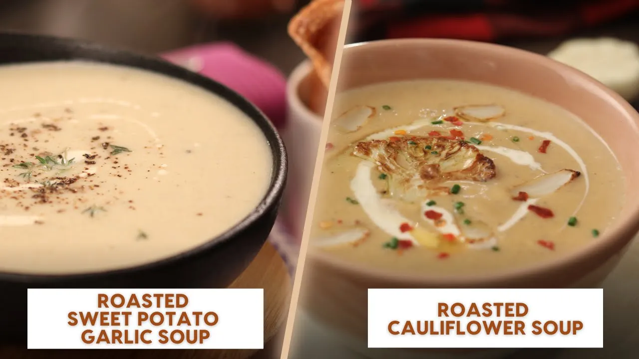 Roasted Sweet Potato Garlic Soup   Roasted Cauliflower Soup   Episode 3   Sanjeev Kapoor Khazana