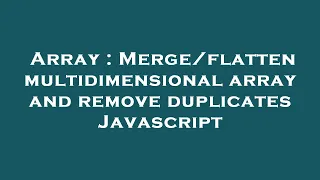Array multidimensional array and remove duplicates Javascript