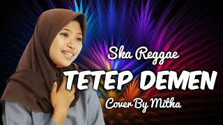 Download TETEP DEMEN SKA REGGAE COVER MITHA MP3