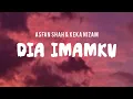 Download Lagu DIA IMAMKU - ASFAN SHAH \u0026 KEKA NIZAM (LIRIK)