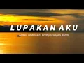 Download Lagu Lupakan Aku - Andika Mahesa Ft Dodhy KANGEN BAND (Lirik)