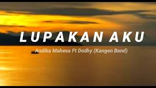 lupakan aku andika mahesa ft dodhy kangen band lirik 