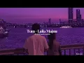 Lagu Tum - Laila Majnu || Slowed And Reverb || Atif Aslam || Khalid_writes