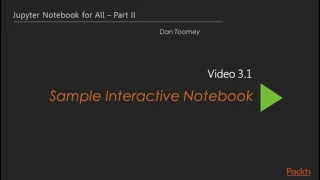 Jupyter Notebook for All - Part II Sample Interactive Notebook packtpub com