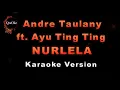 Andre Taulany ft. Ayu Ting Ting - NURLELA (Karaoke Version by QraOke)