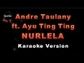 Download Lagu Andre Taulany ft. Ayu Ting Ting - NURLELA (Karaoke Version by QraOke)