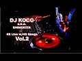 Download Lagu 45 Live w/45 Songs Vol. 2 / DJ KOCO a.k.a. SHIMOKITA