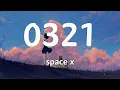 0321 - space x『在看不到的夜里 我时刻在想你』动态歌词