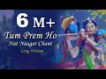 Download Lagu Tum Prem Ho | Nat Naagar Chant | Long Version | RadhaKrishna | MOhit Lalwani | Reprise